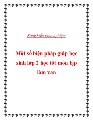 Sáng kiến kinh nghiệm Một số biện pháp giúp học sinh Lớp 2 học tốt môn Tập làm văn