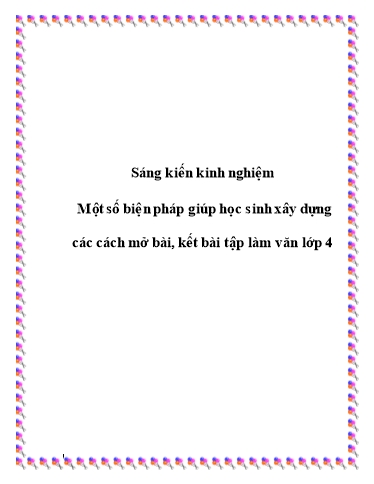 Sáng kiến kinh nghiệm Một số biện pháp giúp học sinh xây dựng các cách mở bài, kết bài tập làm văn Lớp 4