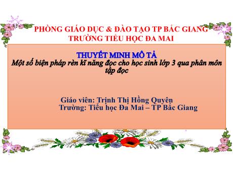 Thuyết minh SKKN Một số biện pháp rèn kĩ năng đọc cho học sinh Lớp 3 qua phân môn Tập đọc